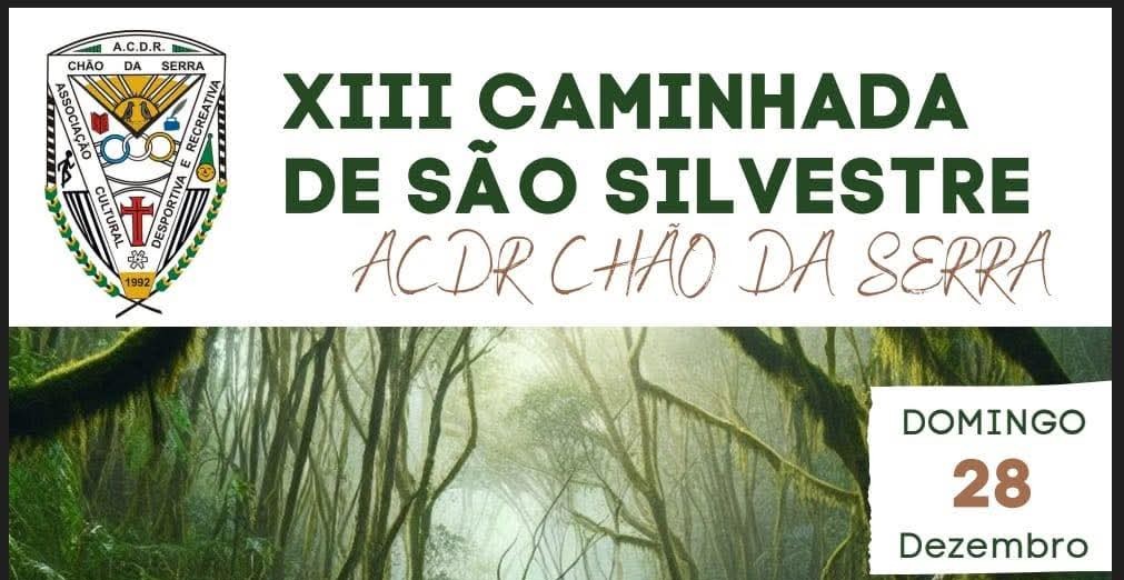 XIII Caminhada de São Silvestre – ACDR Chão da Serra