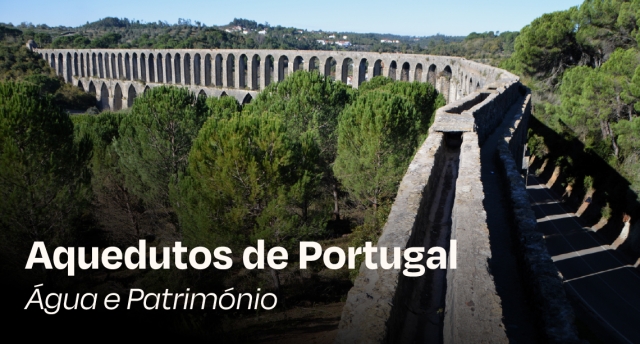 Exposição: Aquedutos de Portugal Água e Património + Palestra 