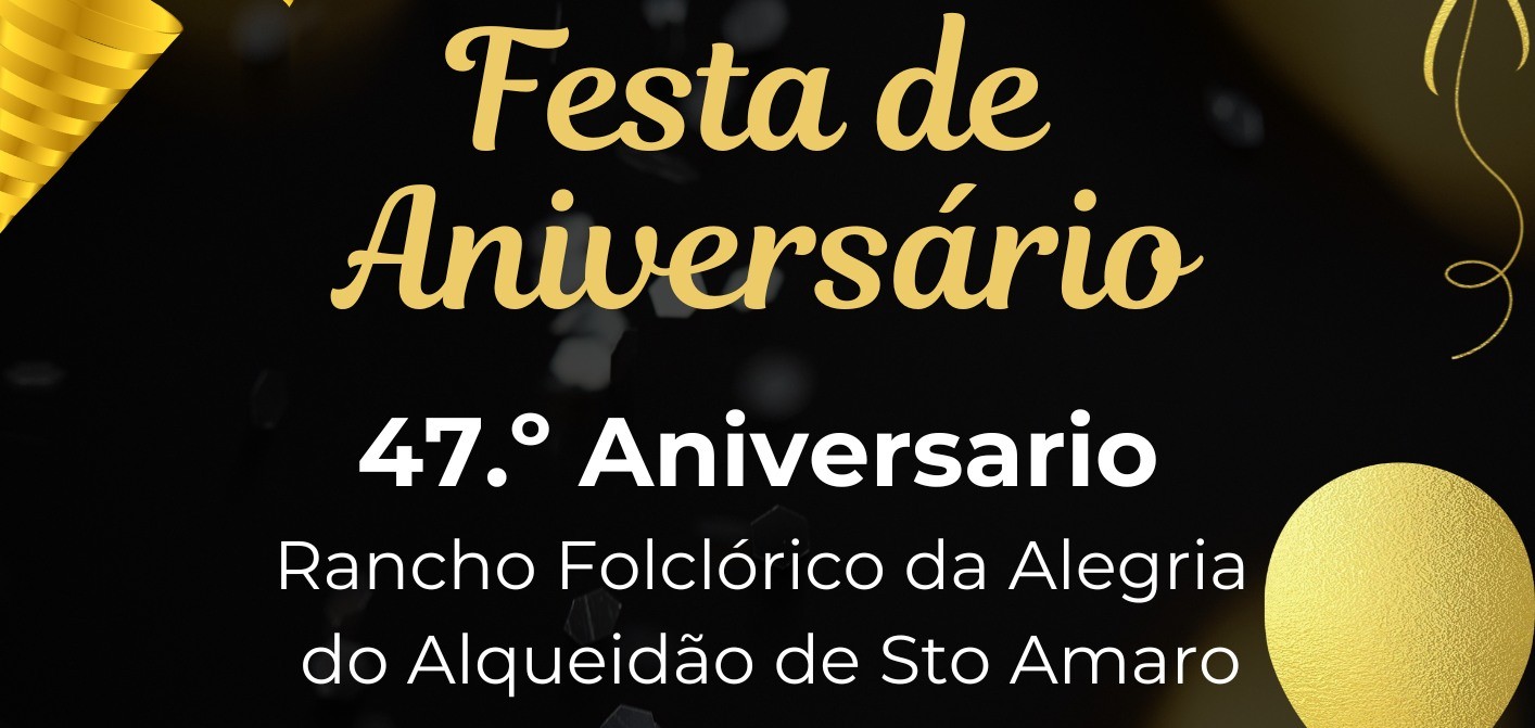 47.º aniversário do Rancho Folclórico da Alegria 