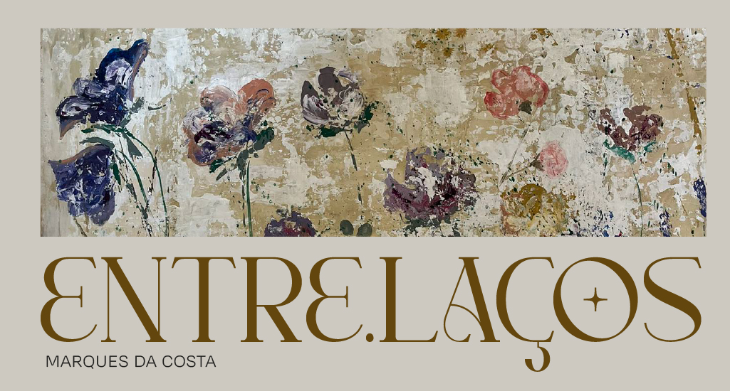 Exposição de pintura: Entre.Laços de Marques da Costa